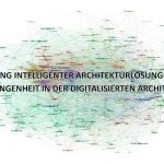 Nutzung intelligenter Architekturlösungen der Vergangenheit in der digitalisierten Architektur - 
Diplomarbeit von Marcus Lieder